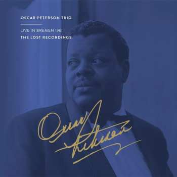 Album Oscar Peterson: Live In Bremen 1961: The Lost Recordings