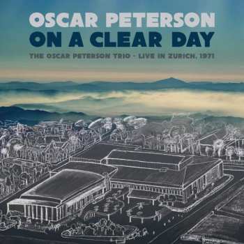 CD Oscar Peterson: On A Clear Day: The Oscar Peterson Trio - Live In Zurich, 1971
