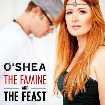 CD O'Shea: The Famine And The Feast