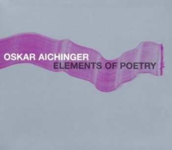 Album Oskar Aichinger: Elements Of Poetry