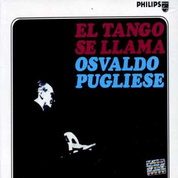 CD Osvaldo Pugliese: Tango Se Llama Osvaldo Pugliese