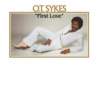 CD O.T. Sykes: First Love LTD