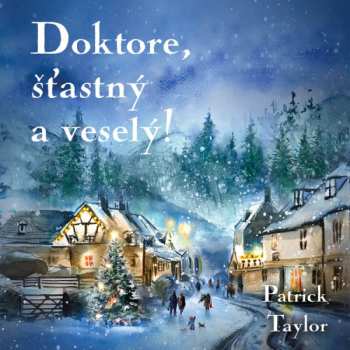 Album Otakar Brousek: Taylor: Doktore, šťastný A Veselý!