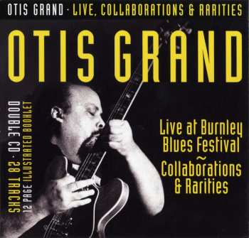 2CD Otis Grand: Live At Burnley Blues Festival ~ Collaborations & Rarities