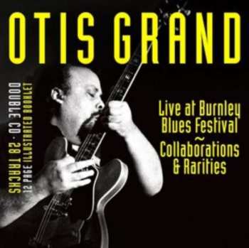 2CD Otis Grand: Live At Burnley Blues Festival ~ Collaborations & Rarities