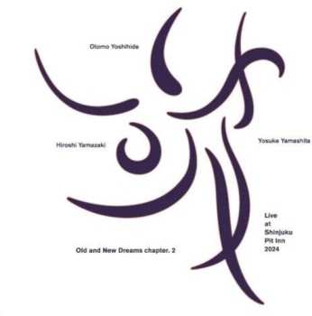 Album Otomo Yoshihide: Old & New Dreams Chapter 2