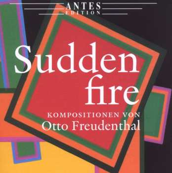 Album Otto Freudenthal: Sudden Fire