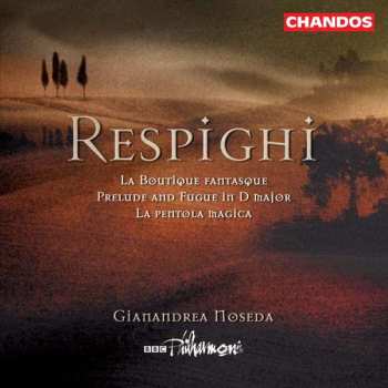 CD Ottorino Respighi: La Boutique Fantasque; Prelude & Fugue In D Major; La Pentola Magica