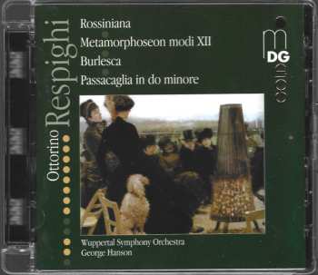 SACD Ottorino Respighi: Metamorphoseon Modi XII / Burlesca / Passacaglia In Do Minore