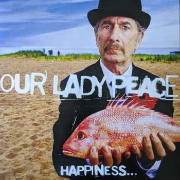 LP Our Lady Peace: Happiness... Is Not A Fish That You Can Catch CLR | LTD
