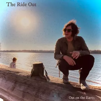 Out On The Eaves: Ride Out