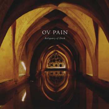 LP Ov Pain: Reliquary of Dusk LTD