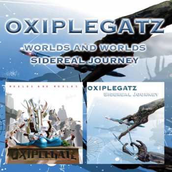 Album Oxiplegatz: Worlds And Worlds / Siderea