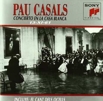 CD Pablo Casals: Concierto En La Casa Blanca 13-XI-61
