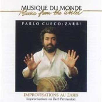 Album Pablo Cueco: Zarb! - Improvisations Au Zarb = Improvisations On Zarb Percussion