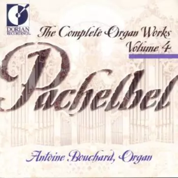 Johann Pachelbel: The Complete Organ Works Volume 4