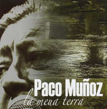 Album Paco Muñoz: La Meua Terra