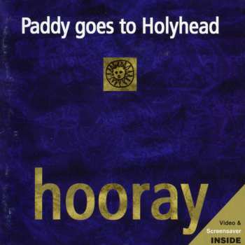 CD Paddy Goes To Holyhead: Hooray
