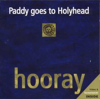 CD Paddy Goes To Holyhead: Hooray