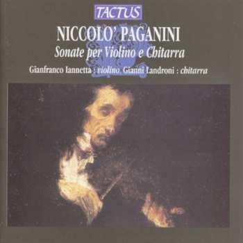 Album Niccolò Paganini: I Capolavori: Concerto Per Violino Ed Orchestra In Re Maggiore N. 1 Op. 6; Centone Di Sonate Per Violino E Chitarra N. 1-5