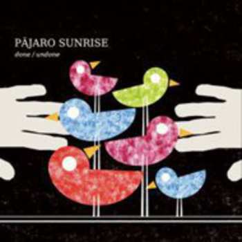 CD Pajaro Sunrise: Done / Undone