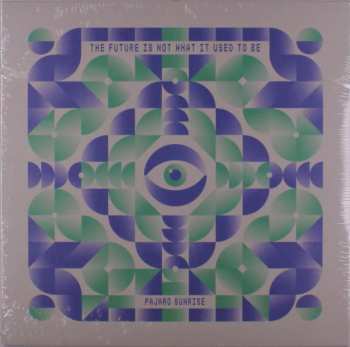 Album Pajaro Sunrise: The Future Is Not What It Used To Be