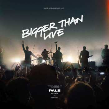 3LP Pale: Bigger Than Live