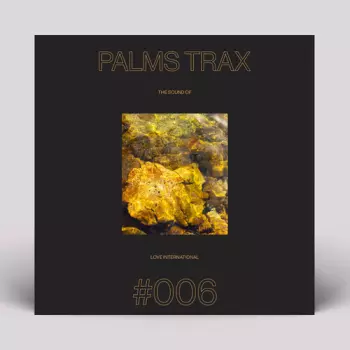 Palms Trax: The Sound Of Love International #006
