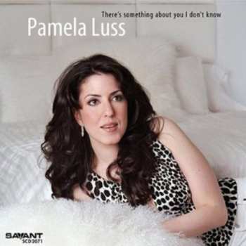 Album Pamela Luss: There's Something About You Don't Know
