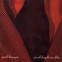 Paolo Benvegnù: Piccoli Fragilissimi Film