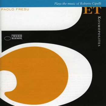CD Paolo Fresu Quintet: Kosmopolites (Plays The Music Of Roberto Cipelli)