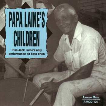 Album Papa Laine's Children: A Unique Collection Of Late White And Early Colored New Orleans Jazz