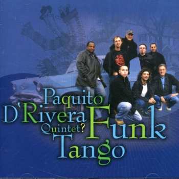CD Paquito D'Rivera Quintet: Funk Tango