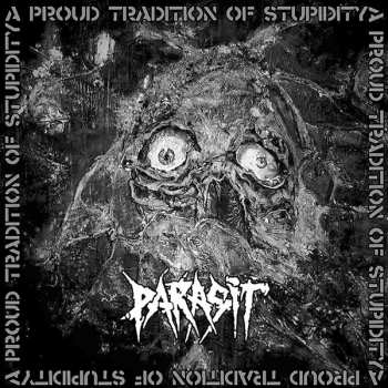 LP Parasit: A Proud Tradition Of Stupidity