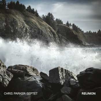 CD Parker,chris Septet: Reunion