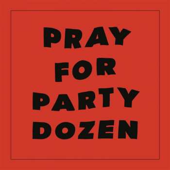 CD Party Dozen: Pray For Party Dozen