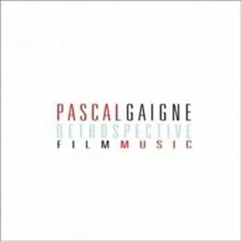 Album Pascal Gaigne: Pascal Gaigne: Retrospective Film Music