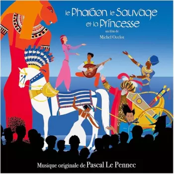 Pascal Le Pennec: Le Pharaon Le Sauvage Et La Princesse