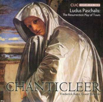 CD Paschalis / Chanticleer: Resurrection Play Of Tours