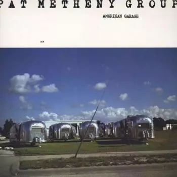 Pat Metheny Group: American Garage