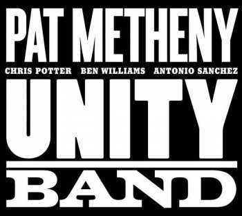 Album Pat Metheny: Unity Band