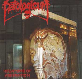 CD Patologicum: Hecatomb Of Aberration