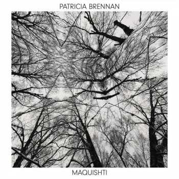 2LP Patricia Brennan: Maquishti