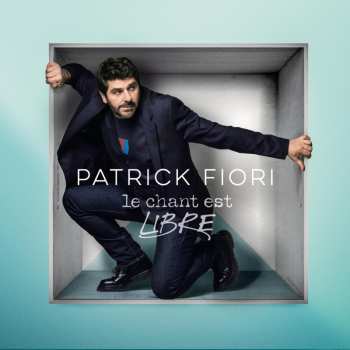 LP Patrick Fiori: Le Chant Est Libre