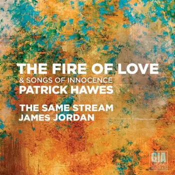 James Jordan: The Fire Of Love & Songs Of Innocence