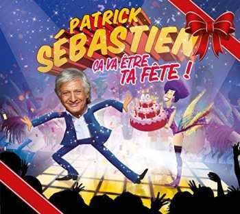CD/DVD/Box Set Patrick Sébastien: Ça Va Être Ta Fête LTD
