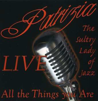 Album Patrizia The Sultry Lady Of Jazz: All The Things You Are