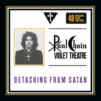 LP Paul Chain Violet Theatre: Detaching From Satan LTD | NUM | PIC