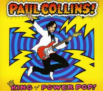 CD Paul Collins: King Of Power Pop!