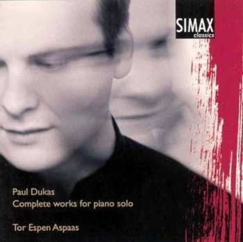 CD Paul Dukas: Complete Works For Piano Solo